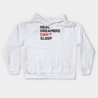real dreamers don't sleep Kids Hoodie